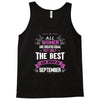 All Women Created Equal But The Best Born In September Tank Top