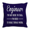 i'm not here to talk Throw Pillow
