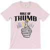 rule of thumb T-Shirt