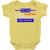 sorry this girl is already taken Baby Onesie