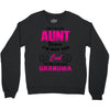 I'm Called Aunt Because I'm Way Too Cool To Be Called Grandma Crewneck Sweatshirt