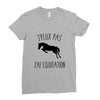 j'peux pas j'ai &eacute;quitation Ladies Fitted T-Shirt