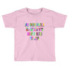 ONE DAY SOMAONE IS GOING TO HUG YOU SO TIGHT THAT ALL OF YOUR BROKEN P Toddler T-shirt