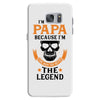 I'm Called Papa Because I'm the Man the Myth the Legend Samsung Galaxy S7