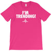 i'm trending! T-Shirt