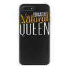 educated natural queen1 iPhone 7 Plus Case
