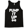 pump it up Tank Top