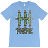 hi there T-Shirt