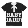 baby daddy funny new All Over Women's T-shirt