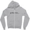 gotta run Zipper Hoodie