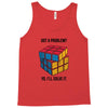 Got A Problem Tank Top