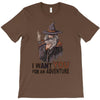 i want you for an adventure T-Shirt