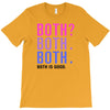 Both is Good T-Shirt