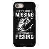 If I've Gone Missing Fishing iPhone 8