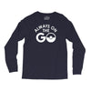 always on the go Long Sleeve Shirts