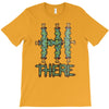hi there T-Shirt
