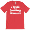 i found this humerus T-Shirt