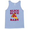 slice slice baby pizza tee Tank Top