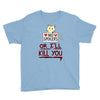 no spoilers... or i'll kill you Youth Tee