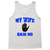 my wife said no Tank Top