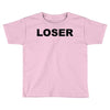 loser Toddler T-shirt