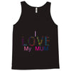 i love my mum colorful Tank Top