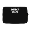 dump him Laptop sleeve
