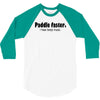 funny t shirt paddle faster. i hear banjo music rude tee offensive shi 3/4 Sleeve Shirt