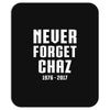 Never Forget Chaz Mousepad