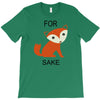 for fox sake T-Shirt