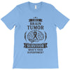 I am a Brain Tumor Survivor - What's Your Superpower? T-Shirt