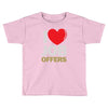 i love job offers Toddler T-shirt