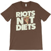 riots not diets T-Shirt