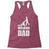 fathers day gift   the walking dad Racerback Tank