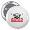 bad dog 5 Pin-back button