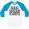 S.O.S. Save Our Students 3/4 Sleeve Shirt