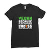 Vegan Because Plant Powered Badass Was Not an Offical Tittle Ladies Fitted T-Shirt