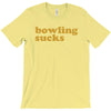 bowling sucks bowl team league club funny geek nerd sport pin tee shir T-Shirt