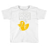 duck you Toddler T-shirt