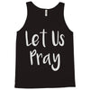 let us pray Tank Top