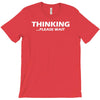 thinking please wait T-Shirt