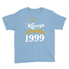 kings are born in 1999 Youth Tee