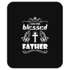 I Am One Blessed Father Mousepad
