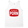 as seen in porn Tank Top