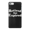 retired not expired iPhone 7 Case