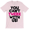 twerk T-Shirt