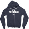 i'm trending! Zipper Hoodie