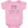it's not me it's you girls Baby Onesie