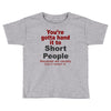 hand it to short people Toddler T-shirt