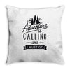adventure calling and i must go woods ex Throw Pillow